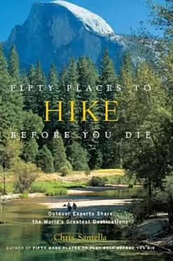 Abrams-Stewart Tabori Cha Fifty Places to Hike Before You Die by Chris Santella^ Paper Goods & Books