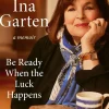 RANDOM HOUSE INC (Penguin Random House Be Ready When the Luck Happens by Ina Garten^ Paper Goods & Books